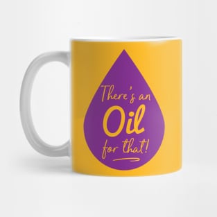 There's an Oil for That - Essential Oils Mug